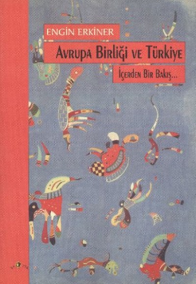 Avrupa Birliği ve Türkiye Siyasal Kurumlar / Çıkar Grupları / Kamuoyu / Ortaklık Belgeleri