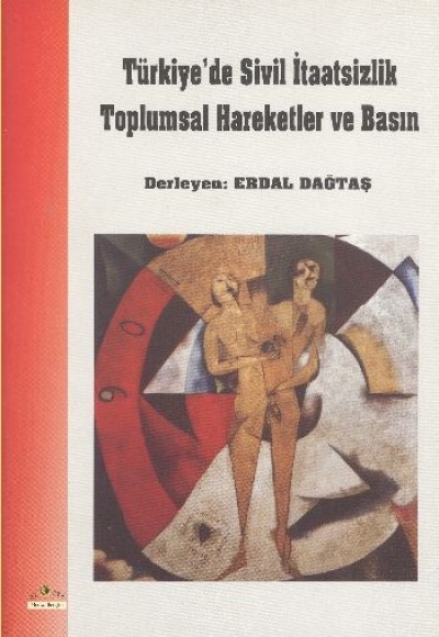 Türkiye'de Sivil İtaatsizlik Toplumsal Hareketler ve Basın