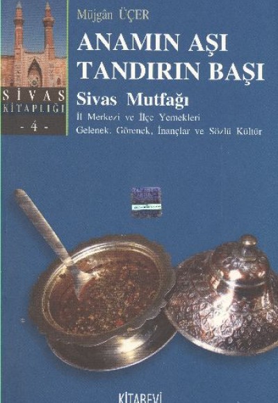 Anamın Aşı Tandırın Başı / Sivas Mutfağı