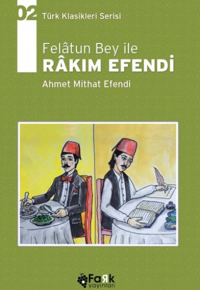 Türk Klasikleri Serisi 2 - Felatun Bey İle Rakım Efendi