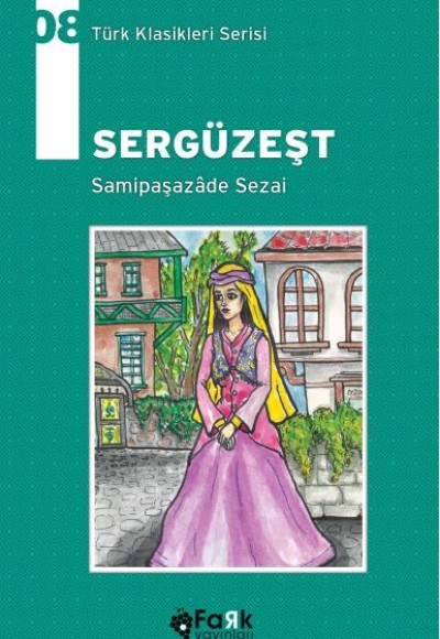 Türk Klasikleri Serisi 8 - Sergüzeşt