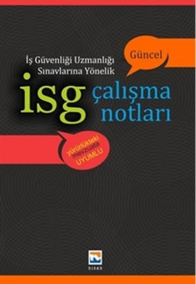 İSG İş Güvenliği Uzmanlığı Sınavlarına Yönelik Çalışma Notları