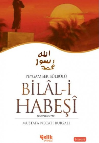 Hz. Bilal-i Habeşi Peygamber Bülbülü