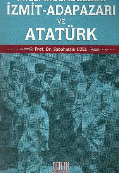Milli Mücadelede İzmit-Adapazarı ve Atatürk