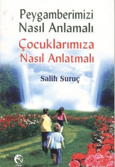 Peygamberimizi Nasıl Anlamalı Çocuklarımıza Nasıl Anlatmalı