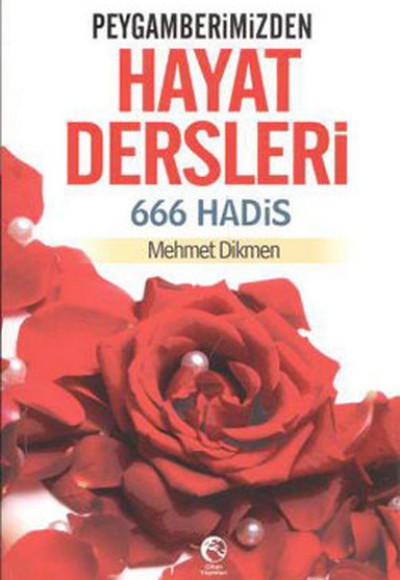 Peygamberimizden Hayat Dersleri 666 Hadis