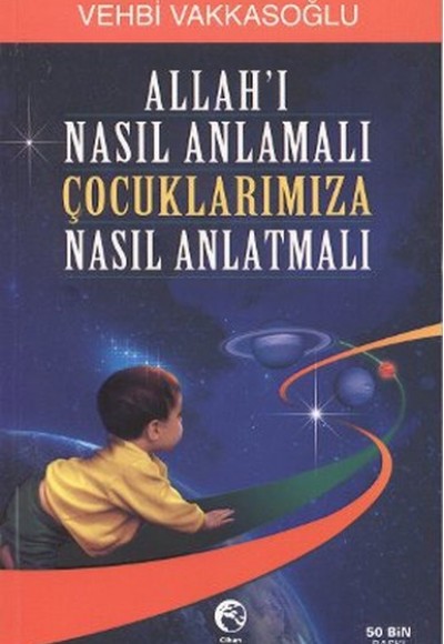 Allahı Nasıl Anlamalı Çocuklarımıza Nasıl Anlatmalı