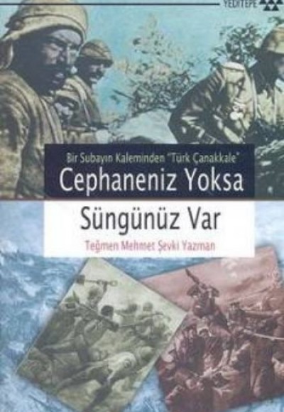 Cephaneniz Yoksa Süngünüz Var