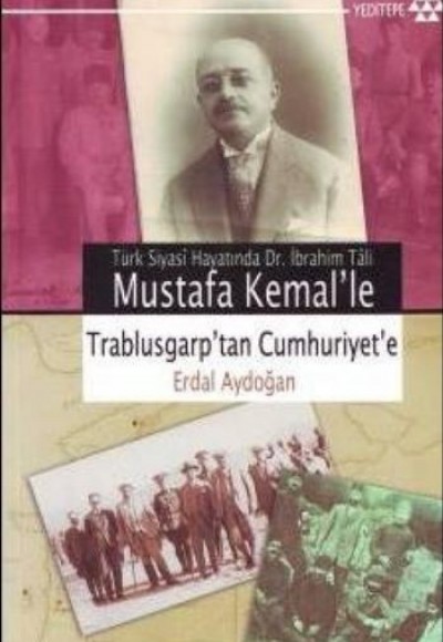 Mustafa Kemal'le Trablusgarp'tan Cumhuriyet'e