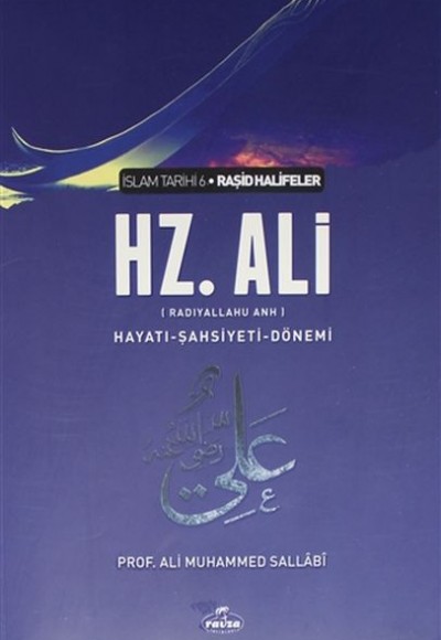 Hz. Ali - İslam Tarihi 6 - Hayatı-Şahsiyeti-Dönemi