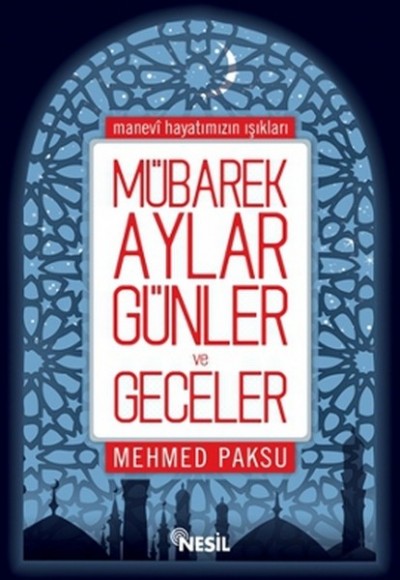 Mübarek Aylar, Günler ve Geceler