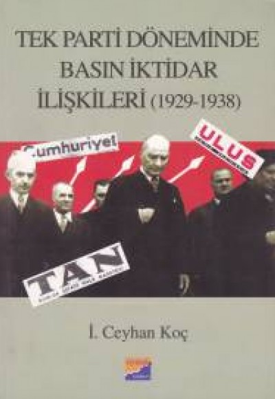 Tek Parti Döneminde Basın İktidar İlişkileri (1929-1938)