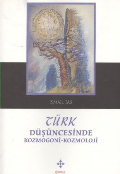 Türk Düşüncesinde Kozmogoni-Kozmoloji