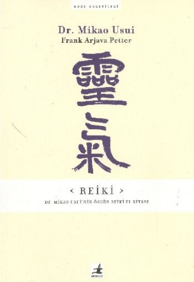 Reiki: Dr. Mikao Usui'nin Özgün Reiki El Kitabı