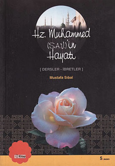 Hz. Muhammed (sav)'in Hayatı  (Dersler - İbretler)