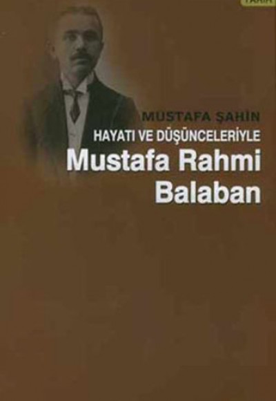 Hayatı ve Düşünceleriyle Mustafa Rahmi Balaban