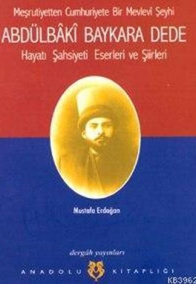 Abdülbaki Baykara Dede Hayatı Şahsiyeti Eserleri ve Şiirleri