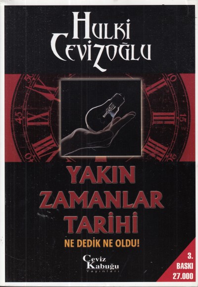 Yakın Zamanlar Tarihi - Ne Dedik Ne Oldu !