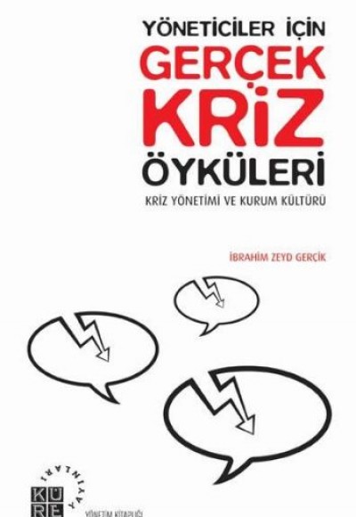 Yöneticiler İçin Gerçek Kriz Öyküleri  Kriz Yönetimi ve Kurum Kültürü