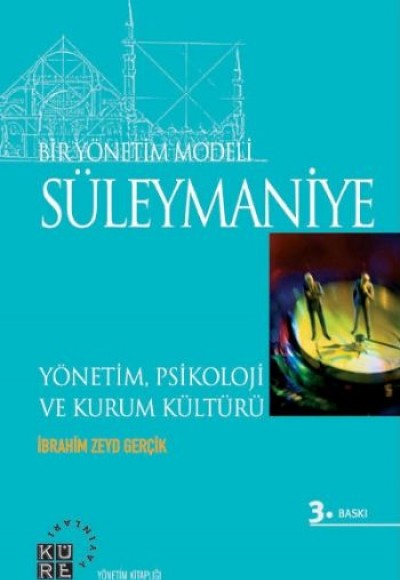 Bir Yönetim Modeli: Süleymaniye  Yönetim, Psikoloji ve Kurum Kültürü