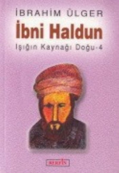 İbni Haldun / Işığın Kaynağı Doğu - 4