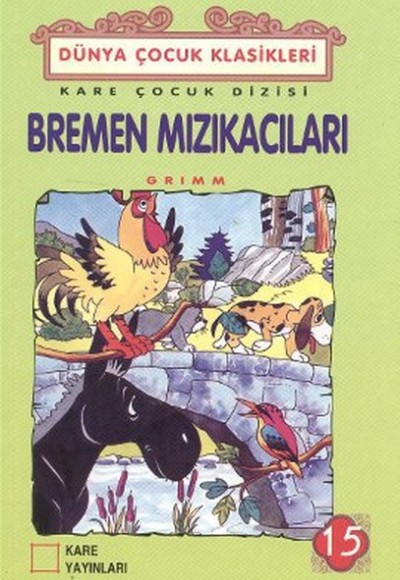 Çocuk Klasikleri 15 - Bremen Mızıkacıları