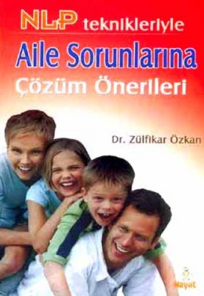 NLP Teknikleriyle Aile Sorunlarına Çözüm Önerileri