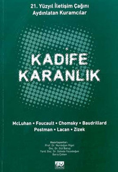 Kadife Karanlık-21. Yüzyıl İletişim Çağını Aydınlatan Kuramcılar