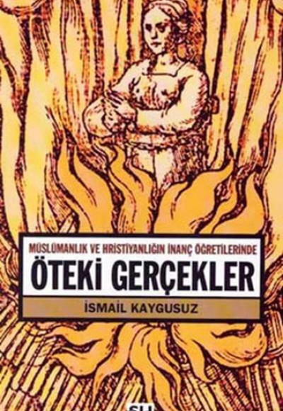 Müslümanlık ve Hristiyanlığın İnanç Öğretilerinde Öteki Gerçekler