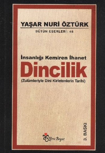 İnsanlığı Kemiren İhanet Dincilik - Zulümleriyle Dini Kirletenlerin Tarihi