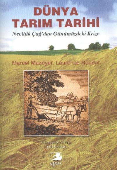 Dünya Tarım Tarihi  Neolitik Çağ'dan Günümüzdeki Krize