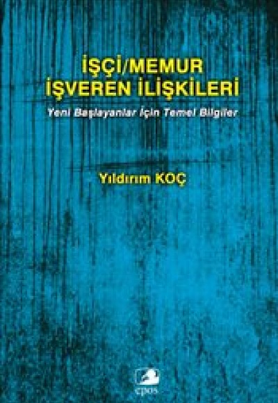 İşçi Memur İşveren İlişkileri  Yeni Başlayanlar İçin Temel Bilgiler