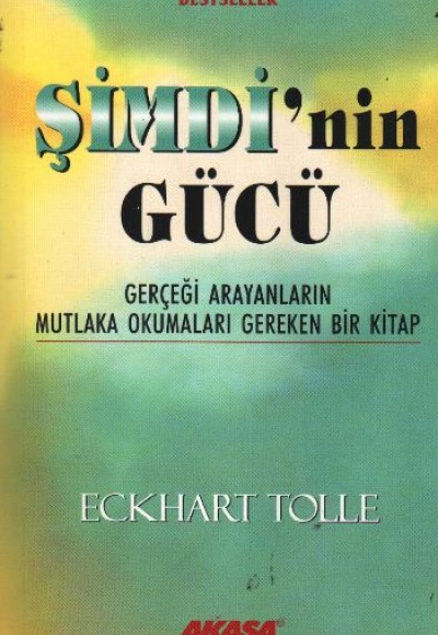 Şimdi'nin Gücü - Gerçeği Arayanların Mutlaka Okumaları Gereken Bir Kitap