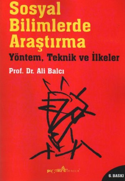 Sosyal Bilimlerde Araştırma Yöntem, Teknik ve İlkeler