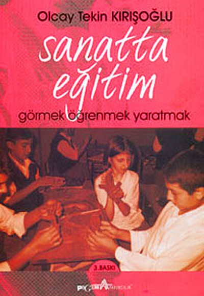 Sanatta Eğitim  Görmek-Öğretmek-Yaratmak