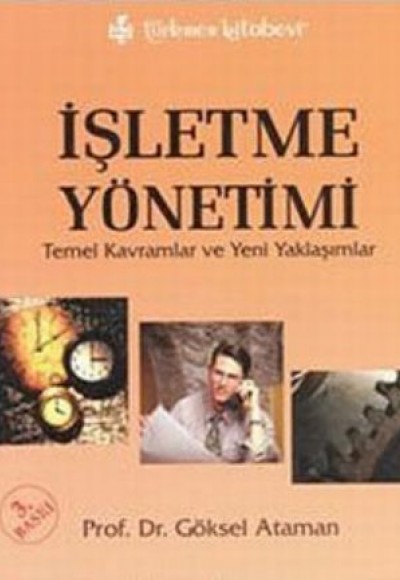 İşletme Yönetimi - Temel Kavramlar ve Yeni Yaklaşımlar