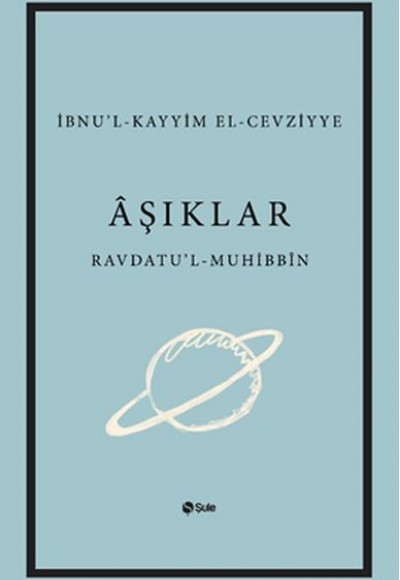 Aşıklar Kitabı Ravdatu'l - Muhibbin ve Nuzhatu'l - Muştakin