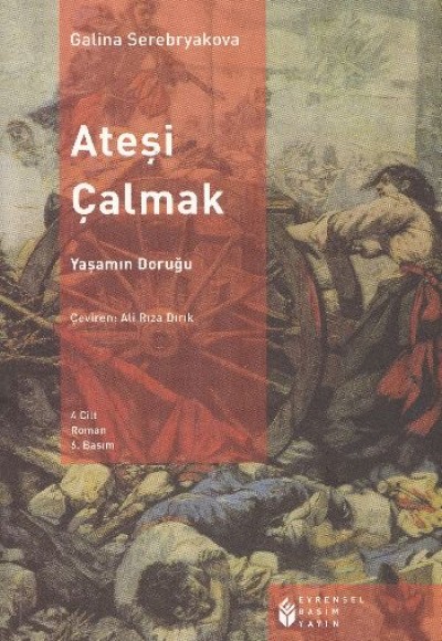 Ateşi Çalmak 04 - Yaşamın Doruğu