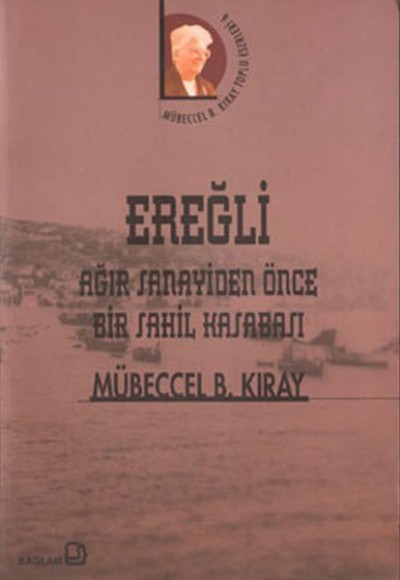 Ereğli / Ağır Sanayiden Önce Bir Sahil Kasabası