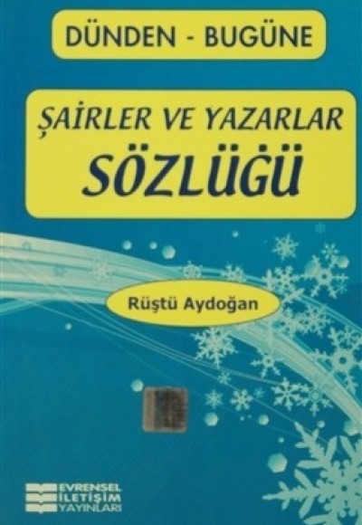 Dünden-Bugüne Şairler ve Yazarlar Sözlüğü