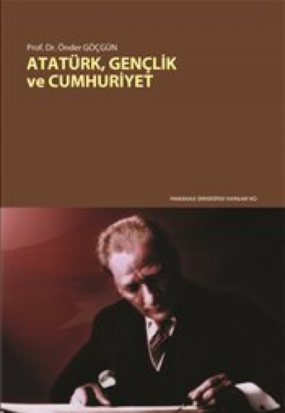 Atatürk, Gençlik ve Cumhuriyet