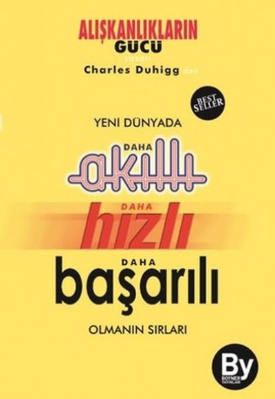 Yeni Dünyada Daha Akıllı - Daha Hızlı - Daha Başarılı Olmanın Sırları