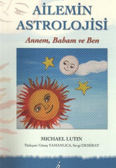 Ailemin Astrolojisi: Annem, Babam ve Ben