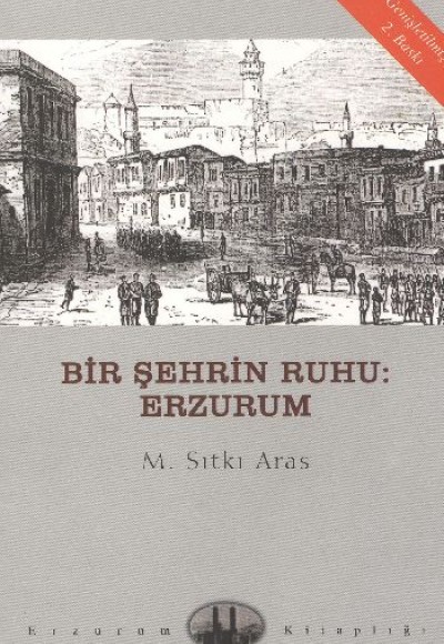 Bir Şehrin Ruhu: Erzurum