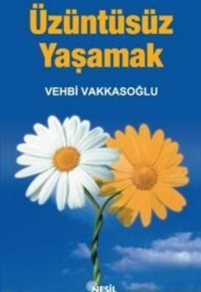 Üzüntüsüz Yaşamak