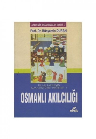 İslam Tarihinin Konjonktürel Değişimi 3 Osmanlı Akılcılığı