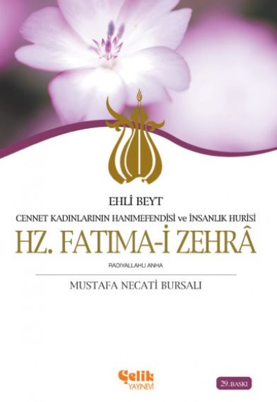 Ehli Beyt Cennet Kadınlarının Hanımefendisi ve İnsanlık Hurisi Hz. Fatıma-i Zehra