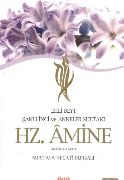 Ehli Beyt Şanlı İnci ve Anneler Sultanı Hz. Amine