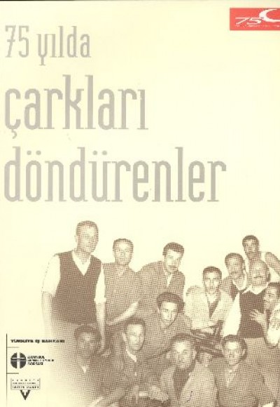 75 Yılda Çarkları Döndürenler