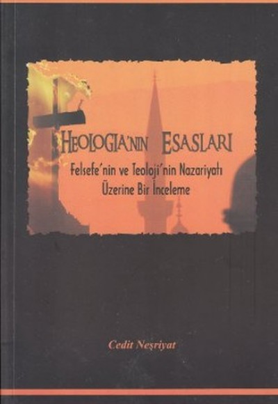 Theologia'nın Esasları  Felsefe'nin ve Teoloji'nin Nazariyatı Üzerine Bir İnceleme